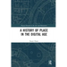 A History of Place in the Digital Age