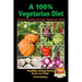 A 100% Vegetarian Diet - Staying Healthy through Vegetarian Foods