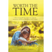 Worth the Time: a Mom's Invaluable Investment in the Spiritual, Emotional, and Physical Well-Being of Her Children