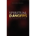Spiritual Dangers to Avoid in Life