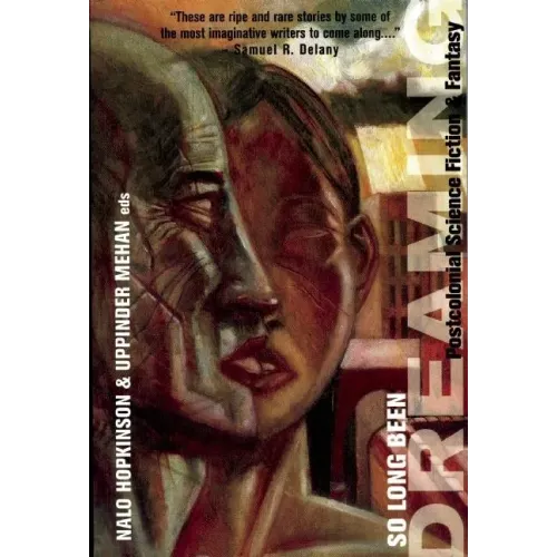 So Long Been Dreaming: Postcolonial Science Fiction & Fantasy