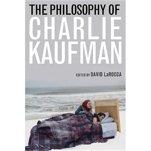 The Philosophy of Charlie Kaufman