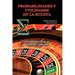 Probabilidades Y Utilidades En La Ruleta: Las Matemáticas de las Apuestas Complejas