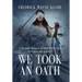 We Took an Oath: A personal account of what it was like to protect and to serve