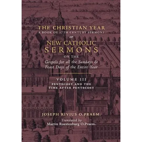 The Christian Year: Vol. 3 (Sermons for Pentecost and the Time after Pentecost)