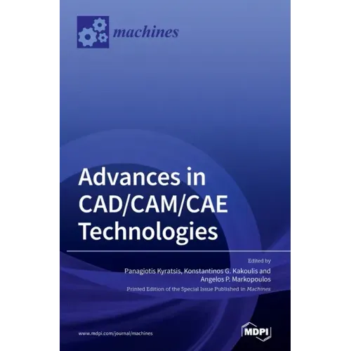 Advances in CAD/CAM/CAE Technologies