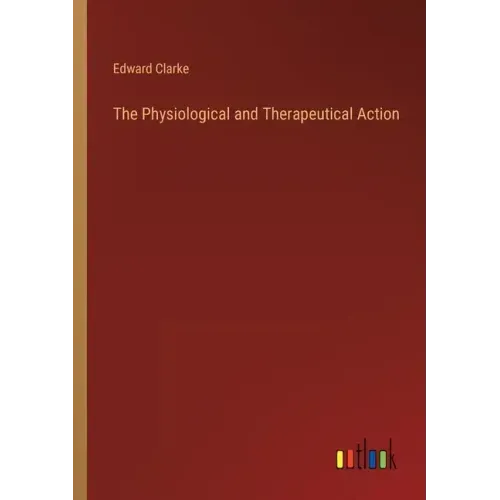 The Physiological and Therapeutical Action