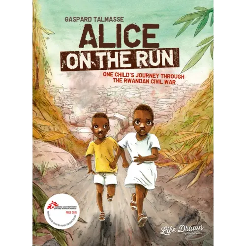 Alice on the Run: One Child's Journey Through the Rwandan Civil War