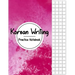Korean Writing Practice Notebook: Hangul Manuscript Paper, Korean Hangul Writing Paper, Korean Practice Notebooks, Graph Paper, Handwriting Workbook