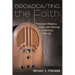 Broadcasting the Faith: Protestant Religious Radio and Theology in America, 1920-50