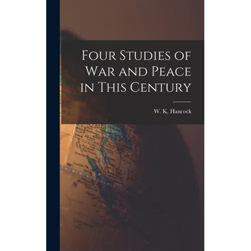 Four Studies of War and Peace in This Century