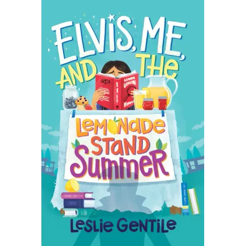 Elvis, Me, and the Lemonade Stand Summer