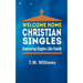 Welcome Home Christian Singles: Embracing Singles Like Family