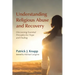 Understanding Religious Abuse and Recovery