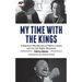 My Time with the Kings: A Reporter's Recollections of Martin, Coretta and the Civil Rights Movement