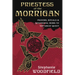 Priestess of the Morrigan: Prayers, Rituals & Devotional Work to the Great Queen