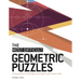 The Most Difficult Geometric Puzzles: Tricky Puzzles to Challenge Every Angle of Your Spatial Skills