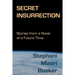 Secret Insurrection: Stories from a Novel of a Future Time