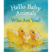 Hello Baby Animals, Who Are You?