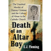 Death of an Altar Boy: The Unsolved Murder of Danny Croteau and the Culture of Abuse in the Catholic Church