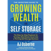 The Investors Guide to Growing Wealth in Self Storage: The Step-By-Step Playbook for Turning a Real Estate Asset Into a Thriving Self Storage Business