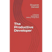 The Productive Developer: A Practical Handbook to Getting Things Done