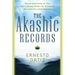 The Akashic Records: Sacred Exploration of Your Soul's Journey Within the Wisdom of the Collective Consciousness