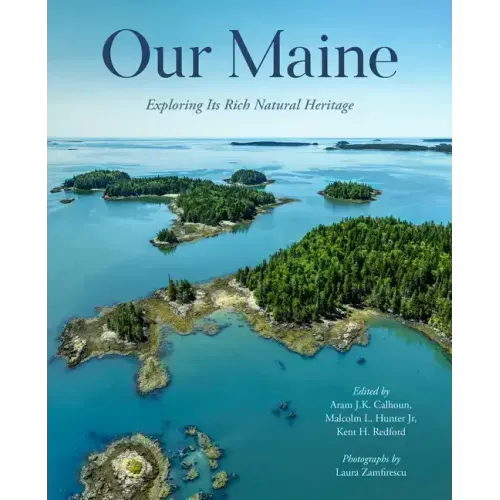 Our Maine: Exploring Its Rich Natural Heritage