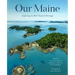 Our Maine: Exploring Its Rich Natural Heritage