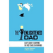 The Enlightened Dad: A Real Man's Survival Guide For The First Years Of Fatherhood