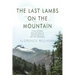 The Last Lambs on the Mountain