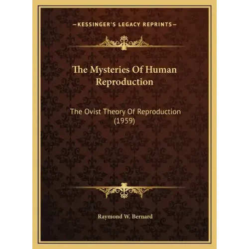 The Mysteries Of Human Reproduction: The Ovist Theory Of Reproduction (1959)