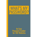 What's My Password? An Easy Password Tracker for 700 Websites.: Discrete size (5.5x8.5 in). 50 pages for up to 700 user names and passwords. White pap