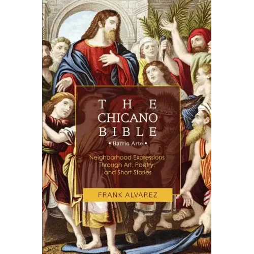 The Chicano Bible: Barrio Arte
