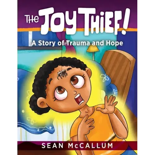 The Joy Thief: A Story of Trauma and Hope