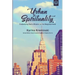 Urban Spirituality: Embodying God's Mission in the Neighborhood