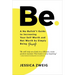 Be: A No-Bullsh*t Guide to Increasing Your Self Worth and Net Worth by Simply Being Yourself