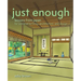 Just Enough: Lessons from Japan for Sustainable Living, Architecture, and Design
