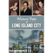 Historic Tales of Long Island City