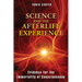 Science and the Afterlife Experience: Evidence for the Immortality of Consciousness