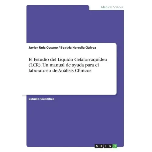 El Estudio del Líquido Cefalorraquídeo (LCR). Un manual de ayuda para el laboratorio de Análisis Clínicos