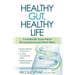 Healthy Gut, Healthy Life: A Scientifically Proven Plan to Reverse Disease & Chronic Illness
