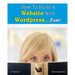 How To Build a Website With WordPress...Fast! (2nd Edition - Read2Learn Guides)