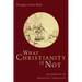 What Christianity Is Not: An Exercise in "Negative" Theology