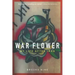 War Flower: My Life After Iraq