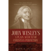 John Wesley's 'A Plain Account of Christian Perfection.' The Annotated Edition.