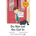 Do Not Let the Cat In