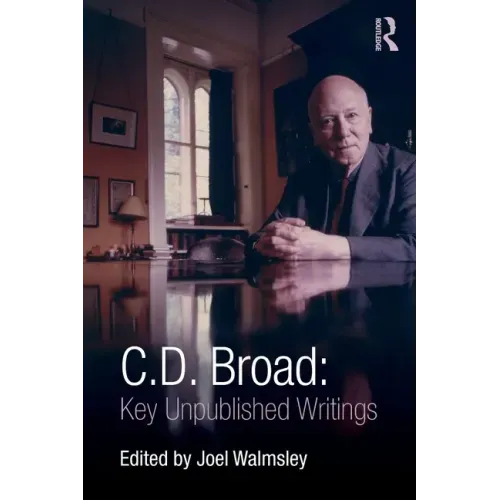 C. D. Broad: Key Unpublished Writings