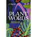 Kew - Plant Words: A Book of 250 Curious Words for Plant Lovers