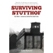 Surviving Stutthof: My Father's Memories Behind the Death Gate